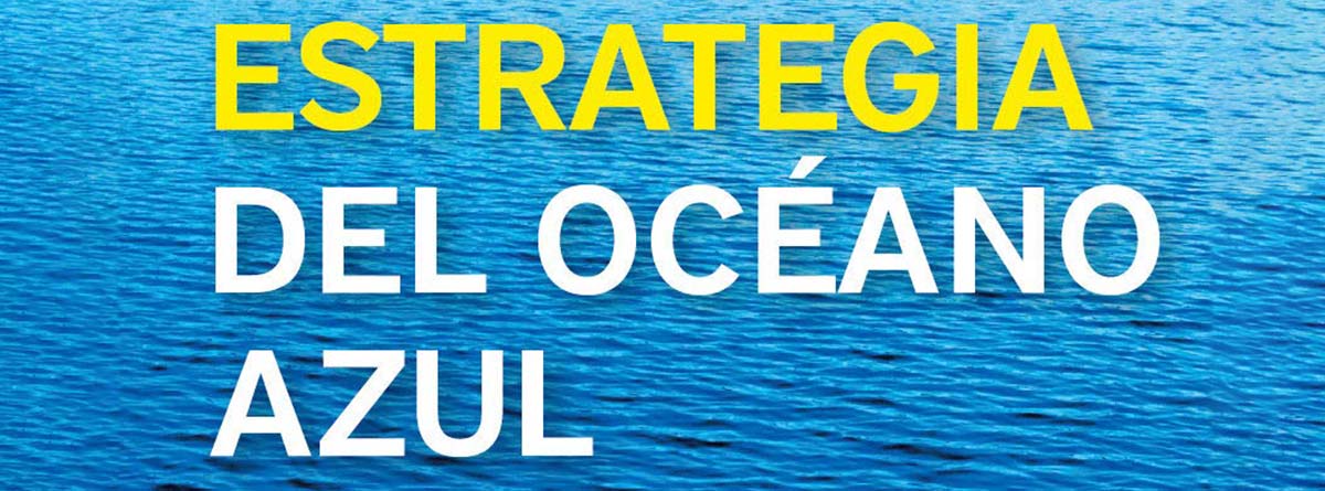 La estrategia del océano azul, de W. Chan Kim y Renée Mauborgne.